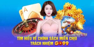 Tại Sao Go99 Lại Miễn Trừ Trách Nhiệm Cá Cược?